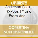 Anderson Paak - K-Pops (Music From And Inspired By K-Pops) / O.S.T. cd