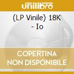 (LP Vinile) 18K - Io vinile
