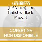 (LP Vinile) Jon Batiste: Black Mozart vinile