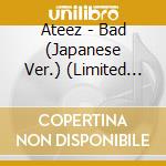 Ateez - Bad (Japanese Ver.) (Limited Edition B) cd