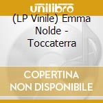 (LP Vinile) Emma Nolde - Toccaterra vinile