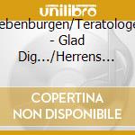 Siebenburgen/Teratologen - Glad Dig.../Herrens Djuriska cd