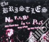 Bristles (The) - No Future In The Past (2 Cd+Dvd) cd