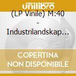 (LP Vinile) M:40 - Industrilandskap (7') vinile