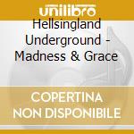 Hellsingland Underground - Madness & Grace cd
