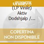 (LP Vinile) Aktiv Dodshjalp / Passiv Dodshjalp - Split vinile