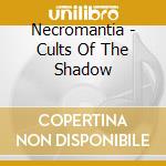 Necromantia - Cults Of The Shadow cd