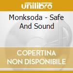 Monksoda - Safe And Sound cd