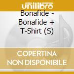Bonafide - Bonafide + T-Shirt (S) cd
