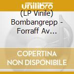 (LP Vinile) Bombangrepp - Forraff Av Samhallet (7') vinile