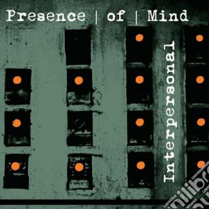 Presence Of Mind - Interpersonal cd musicale di Presence of mind
