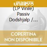(LP Vinile) Passiv Dodshjalp / Achilles - Split lp vinile di Passiv Dodshjalp / Achilles