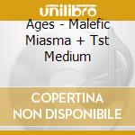 Ages - Malefic Miasma + Tst Medium cd