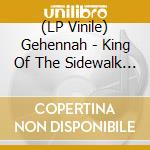(LP Vinile) Gehennah - King Of The Sidewalk (Re-Issue) vinile