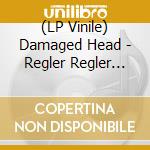 (LP Vinile) Damaged Head - Regler Regler (7') vinile