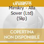 Mimikry - Alla Sover (Ltd) (Slip) cd