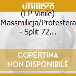 (LP Vinile) Massmilicja/Protestera - Split 72 (7')