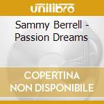 Sammy Berrell - Passion Dreams cd musicale di Sammy Berrell