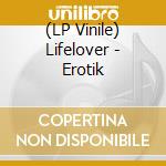 (LP Vinile) Lifelover - Erotik vinile