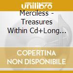 Merciless - Treasures Within Cd+Long Sleeve (M) cd musicale