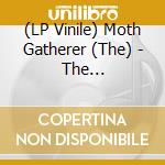 (LP Vinile) Moth Gatherer (The) - The Comfortable Low vinile