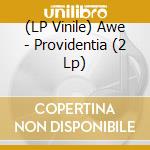 (LP Vinile) Awe - Providentia (2 Lp) vinile