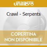 Crawl - Serpents cd