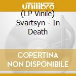 (LP Vinile) Svartsyn - In Death vinile