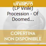 (LP Vinile) Procession - Of Doomed Beginnings (7