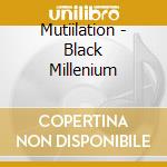 Mutiilation - Black Millenium cd
