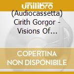 (Audiocassetta) Cirith Gorgor - Visions Of Exalted Lucifer cd