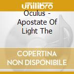Oculus - Apostate Of Light The cd