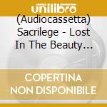(Audiocassetta) Sacrilege - Lost In The Beauty You Slay cd musicale
