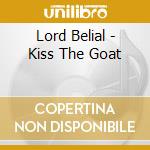 Lord Belial - Kiss The Goat cd