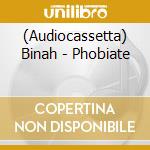 (Audiocassetta) Binah - Phobiate cd