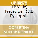 (LP Vinile) Fredag Den 13:E - Dystopisk Utsikt