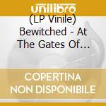 (LP Vinile) Bewitched - At The Gates Of Hell (Red Vinyl) vinile