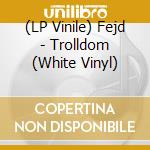 (LP Vinile) Fejd - Trolldom (White Vinyl) lp vinile di Fejd
