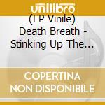 (LP Vinile) Death Breath - Stinking Up The Night lp vinile di Death Breath