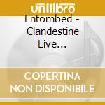 Entombed - Clandestine Live (Cd+T-Shirt S) cd