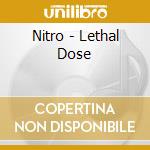 Nitro - Lethal Dose cd musicale