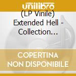 (LP Vinile) Extended Hell - Collection 2016-2018 vinile