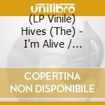 (LP Vinile) Hives (The) - I'm Alive / Good Samaritan (7