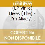 (LP Vinile) Hives (The) - I'm Alive / Good Samaritan (7') vinile