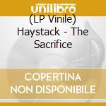 (LP Vinile) Haystack - The Sacrifice vinile