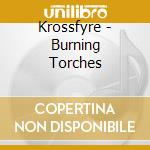 Krossfyre - Burning Torches cd