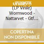 (LP Vinile) Wormwood - Nattarvet - Gtf Lp Black + Bag lp vinile
