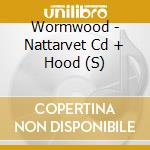 Wormwood - Nattarvet Cd + Hood (S) cd musicale