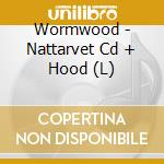 Wormwood - Nattarvet Cd + Hood (L) cd musicale