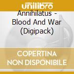 Annihilatus - Blood And War (Digipack) cd
